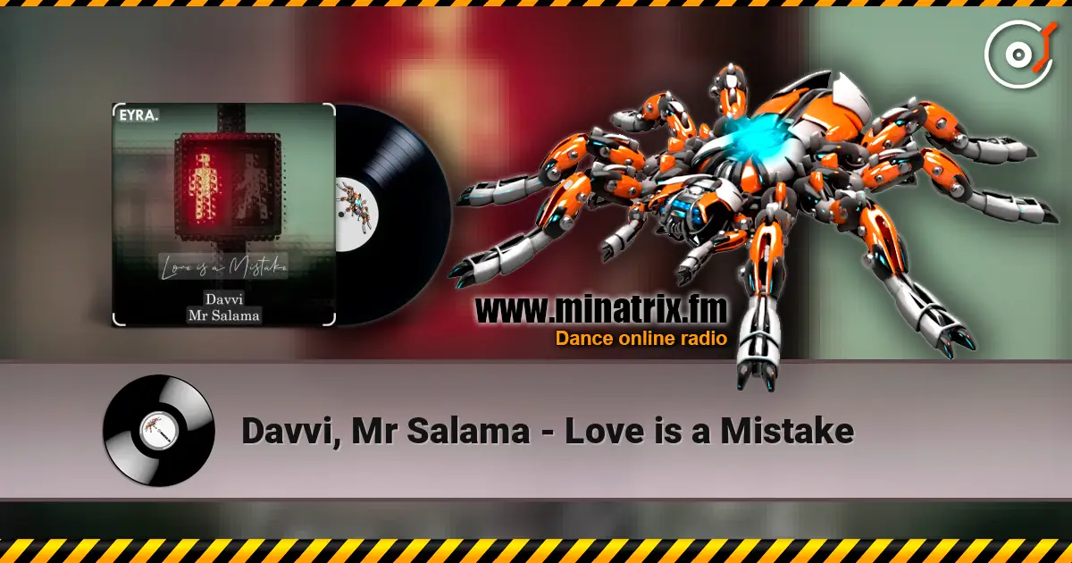 Davvi, Mr Salama - Love is a Mistake online in hoher Qualität hören | Minatrix.FM