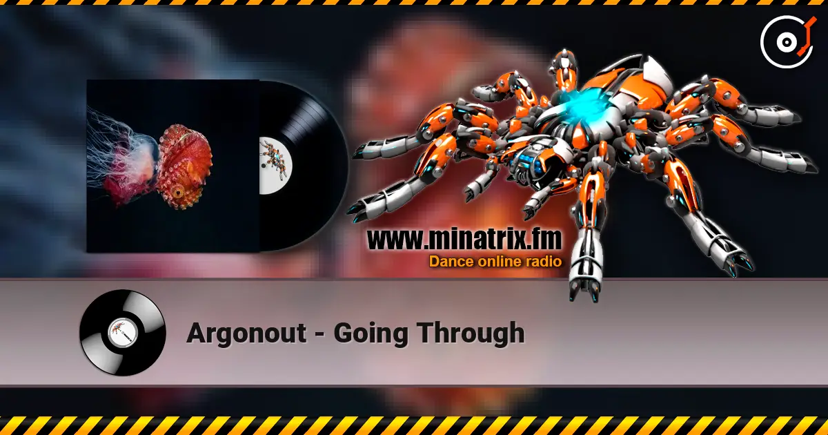 Argonout - Going Through слушать онлайн в высоком качестве | Minatrix.FM