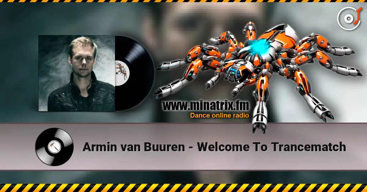 Armin van Buuren - Welcome To Trancematch слухати онлайн у високій якості | Minatrix.FM