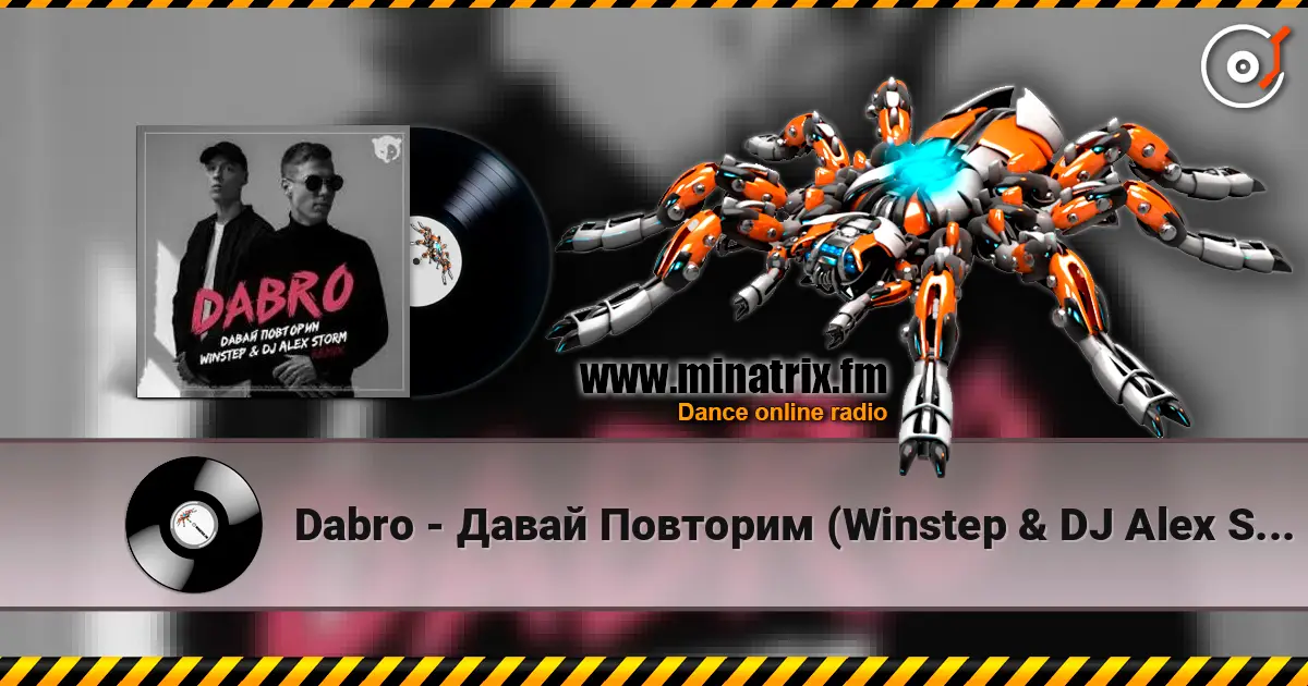 Dabro - Давай Повторим (Winstep & DJ Alex Storm Remix) 在线收听高音质 | Minatrix.FM