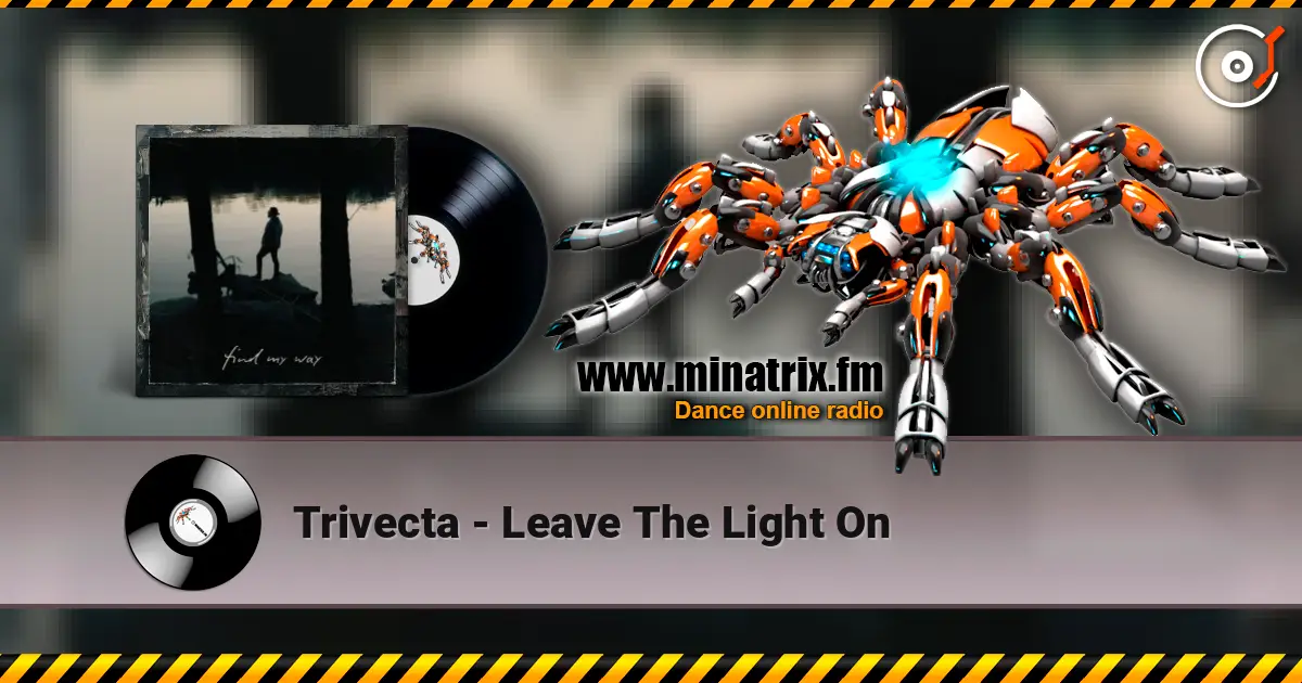 Trivecta - Leave The Light On слухати онлайн у високій якості | Minatrix.FM