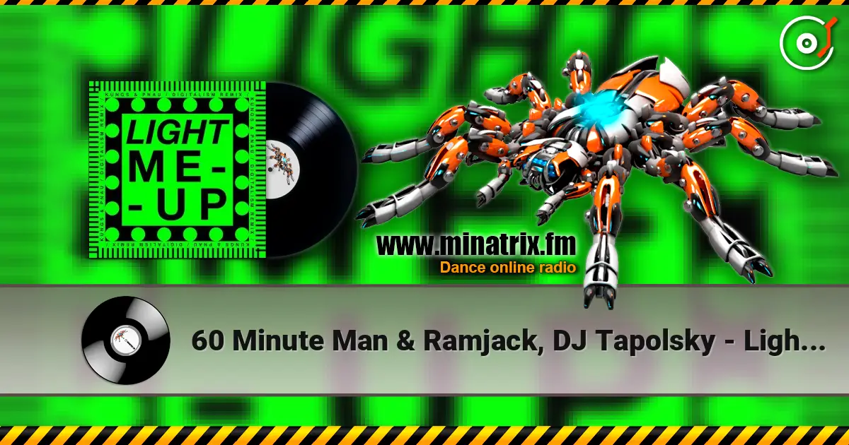 60 Minute Man & Ramjack, DJ Tapolsky - Light Me Up listen online in high quality | Minatrix.FM