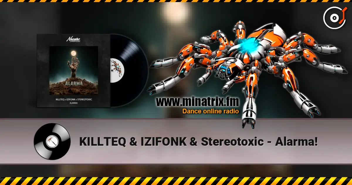 KILLTEQ & IZIFONK & Stereotoxic - Alarma! слушать онлайн в высоком качестве | Minatrix.FM