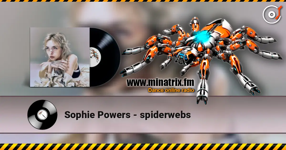 Sophie Powers - spiderwebs слушать онлайн в высоком качестве | Minatrix.FM