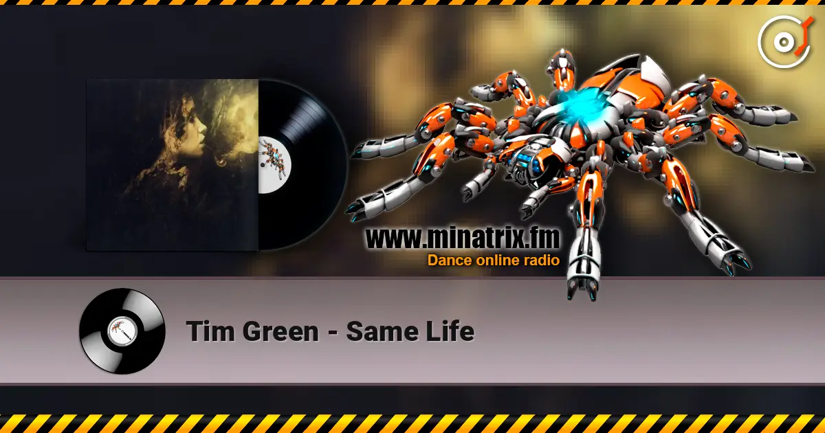 Tim Green - Same Life escuchar en línea en alta calidad | Minatrix.FM