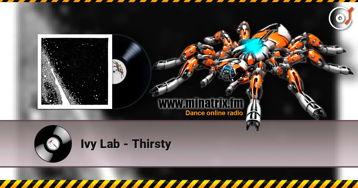 Ivy Lab - Thirsty слушать онлайн в высоком качестве | Minatrix.FM