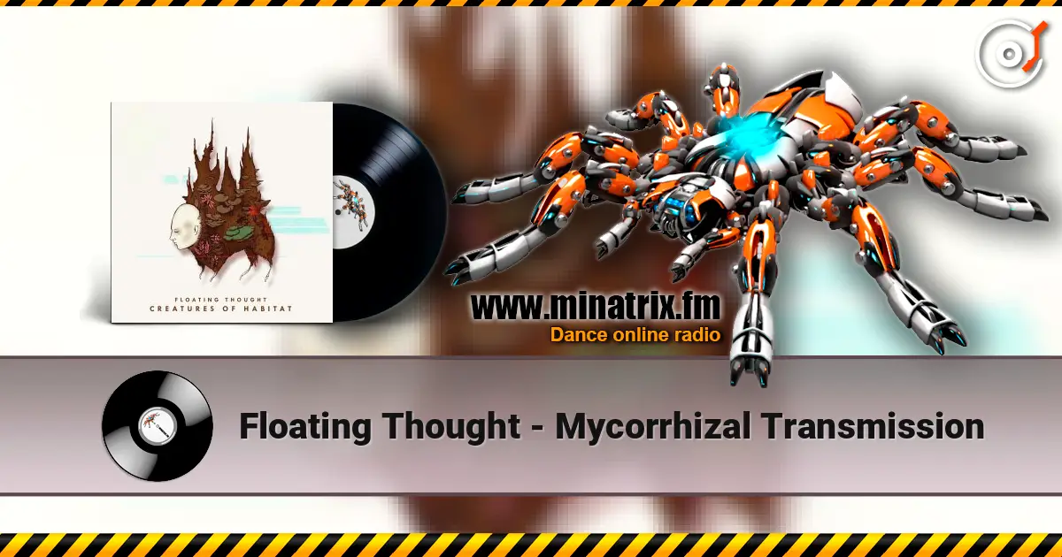 Floating Thought - Mycorrhizal Transmission слушать онлайн в высоком качестве | Minatrix.FM