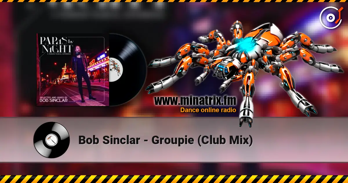 Bob Sinclar - Groupie (Club Mix) слушать онлайн в высоком качестве | Minatrix.FM