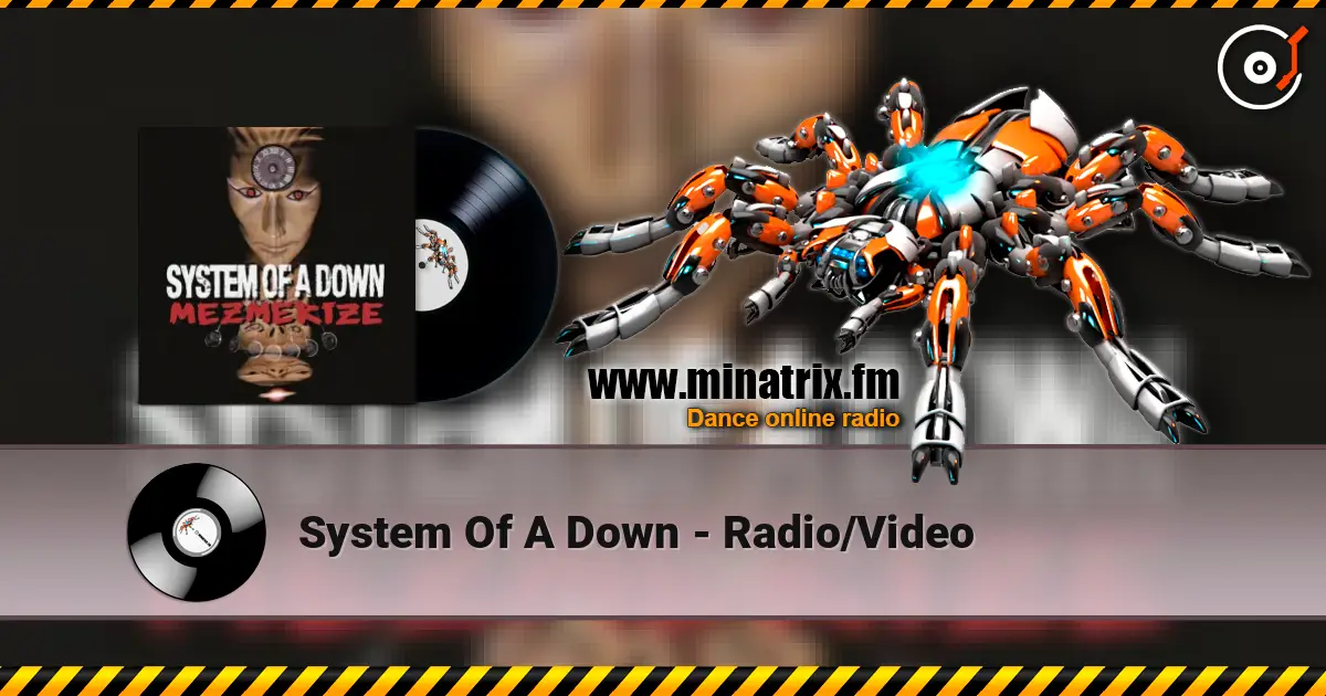 System Of A Down - Radio/Video слушать онлайн в высоком качестве | Minatrix.FM