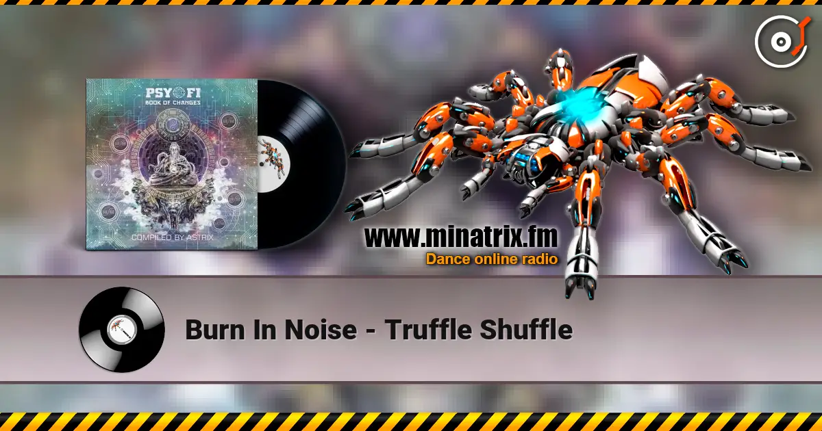 Burn In Noise - Truffle Shuffle слушать онлайн в высоком качестве | Minatrix.FM