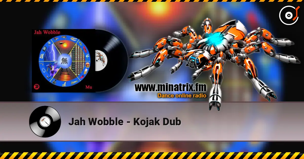 Jah Wobble - Kojak Dub escuchar en línea en alta calidad | Minatrix.FM
