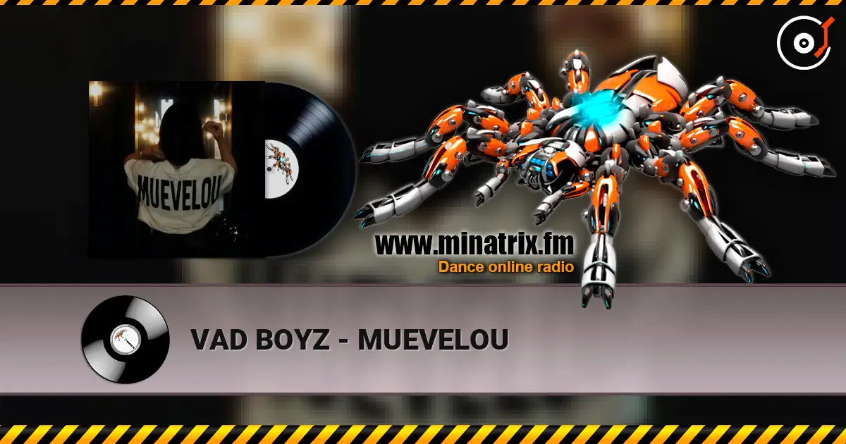 VAD BOYZ - MUEVELOU слушать онлайн в высоком качестве | Minatrix.FM