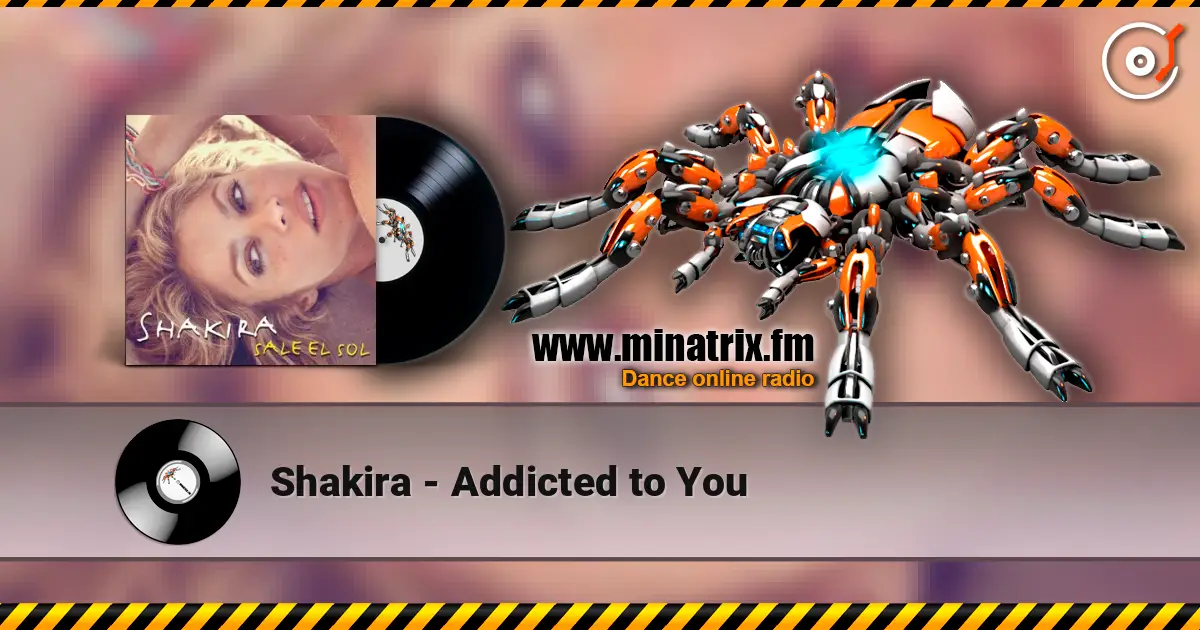 Shakira - Addicted to You online in hoher Qualität hören | Minatrix.FM