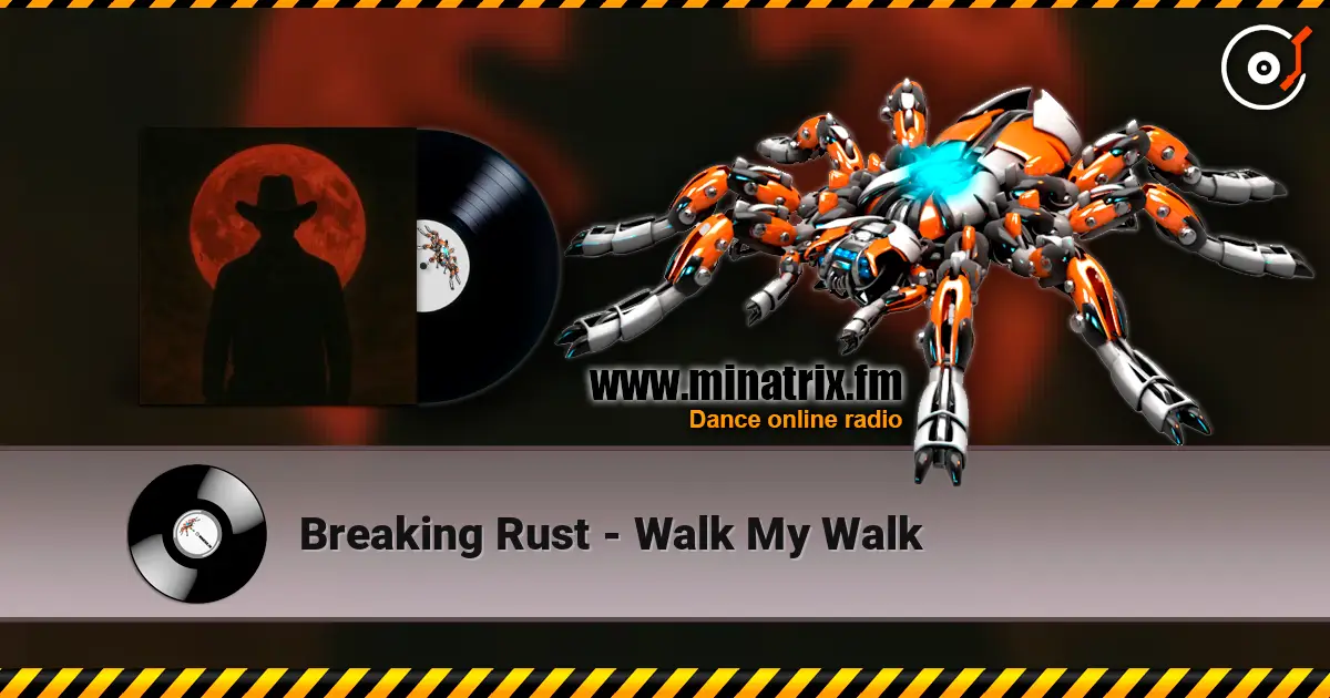 Breaking Rust - Walk My Walk 在线收听高音质 | Minatrix.FM