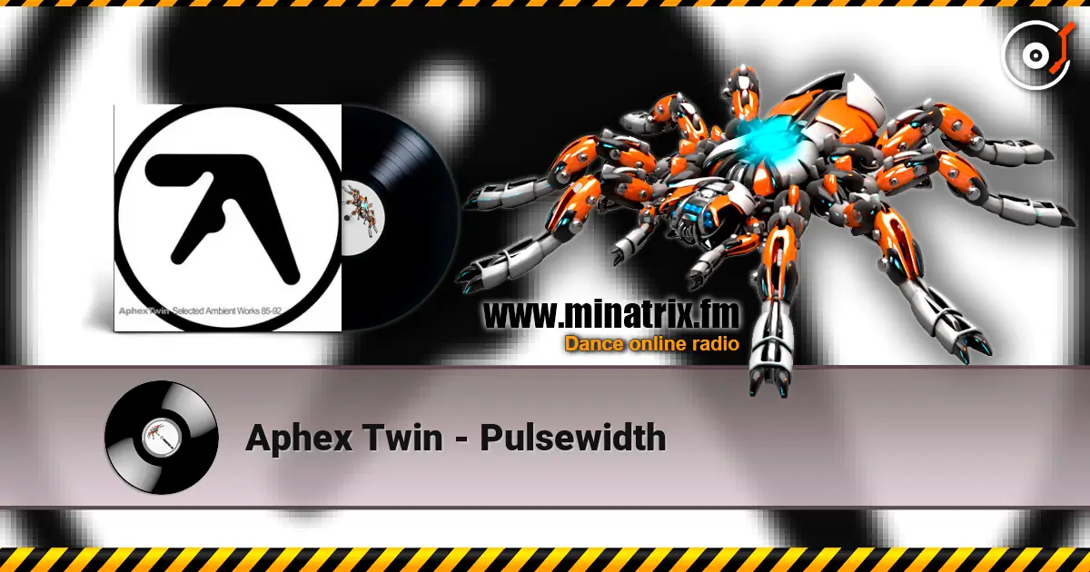 Aphex Twin - Pulsewidth слушать онлайн в высоком качестве | Minatrix.FM
