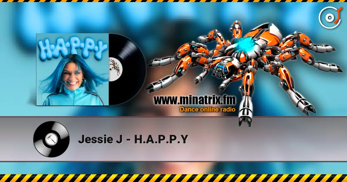 Jessie J - H.A.P.P.Y listen online in high quality | Minatrix.FM