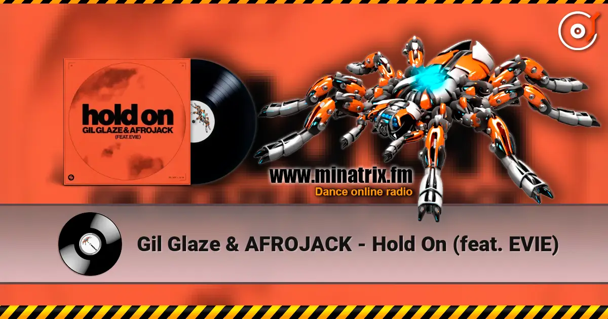 Gil Glaze & AFROJACK - Hold On (feat. EVIE) слушать онлайн в высоком качестве | Minatrix.FM