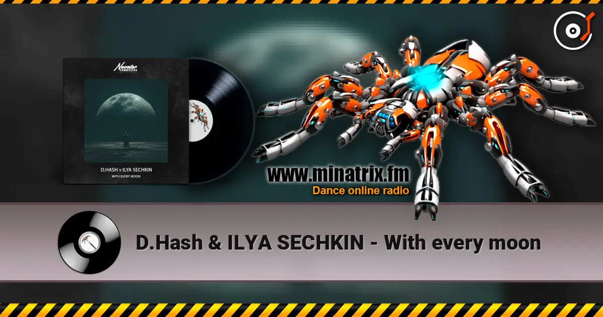 D.Hash & ILYA SECHKIN - With every moon 在线收听高音质 | Minatrix.FM