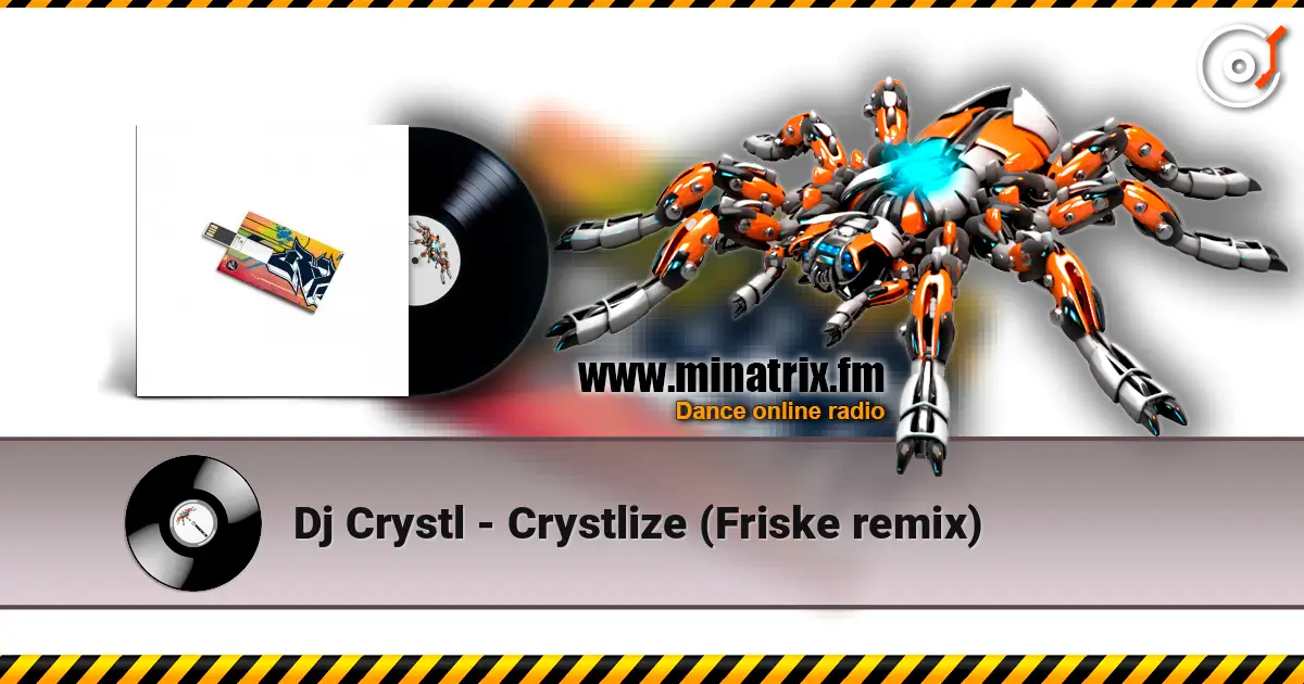 Dj Crystl - Crystlize (Friske remix) слушать онлайн в высоком качестве | Minatrix.FM