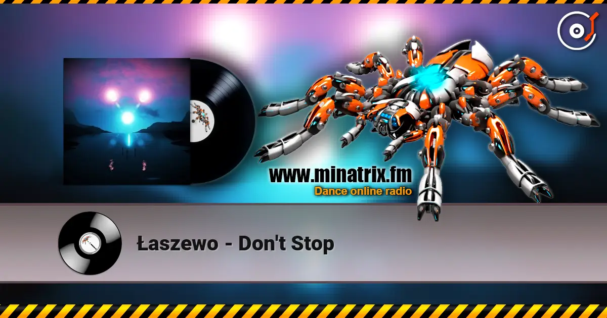 Łaszewo - Don't Stop слушать онлайн в высоком качестве | Minatrix.FM