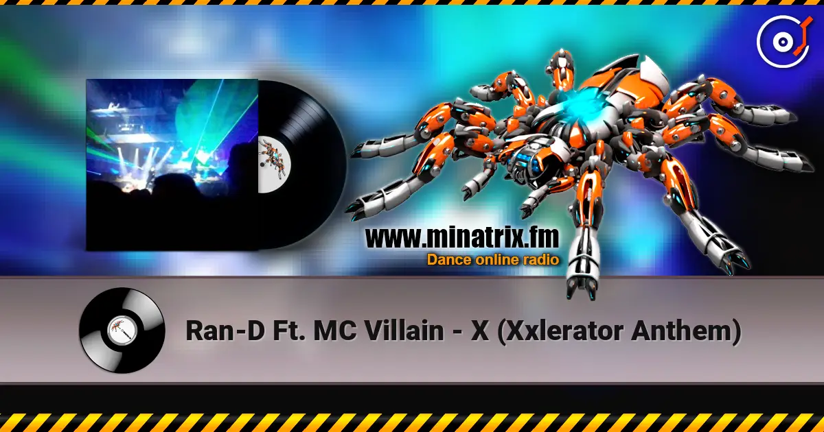 Ran-D Ft. MC Villain - X (Xxlerator Anthem) online in hoher Qualität hören | Minatrix.FM