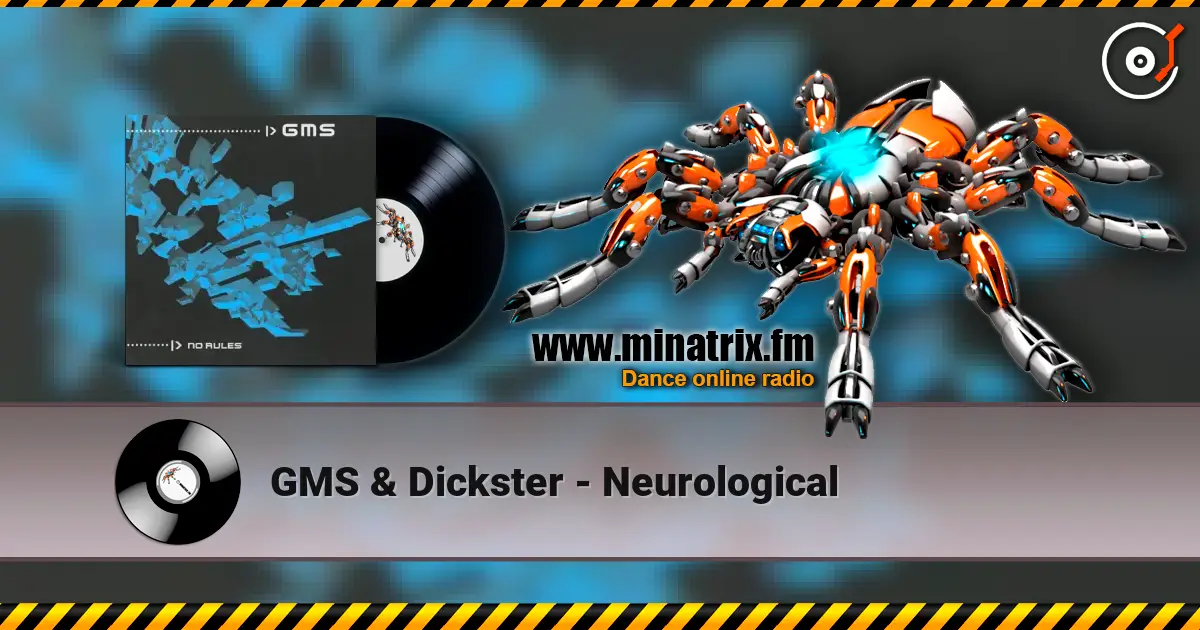GMS & Dickster - Neurological escuchar en línea en alta calidad | Minatrix.FM
