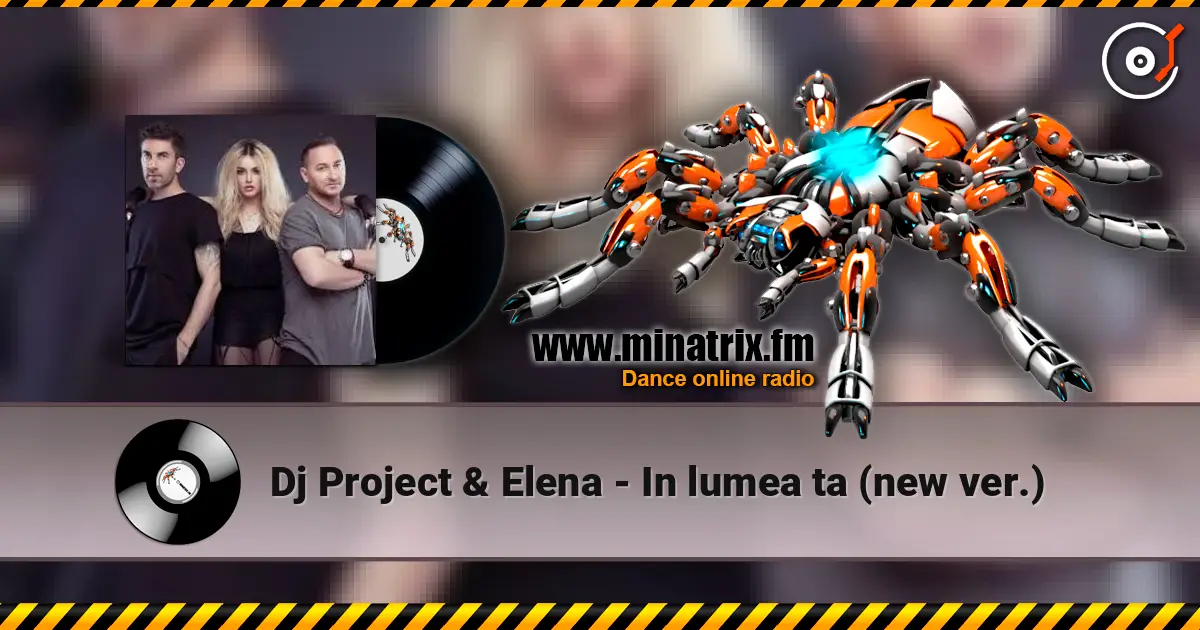 Dj Project & Elena - In lumea ta (new ver.) слушать онлайн в высоком качестве | Minatrix.FM