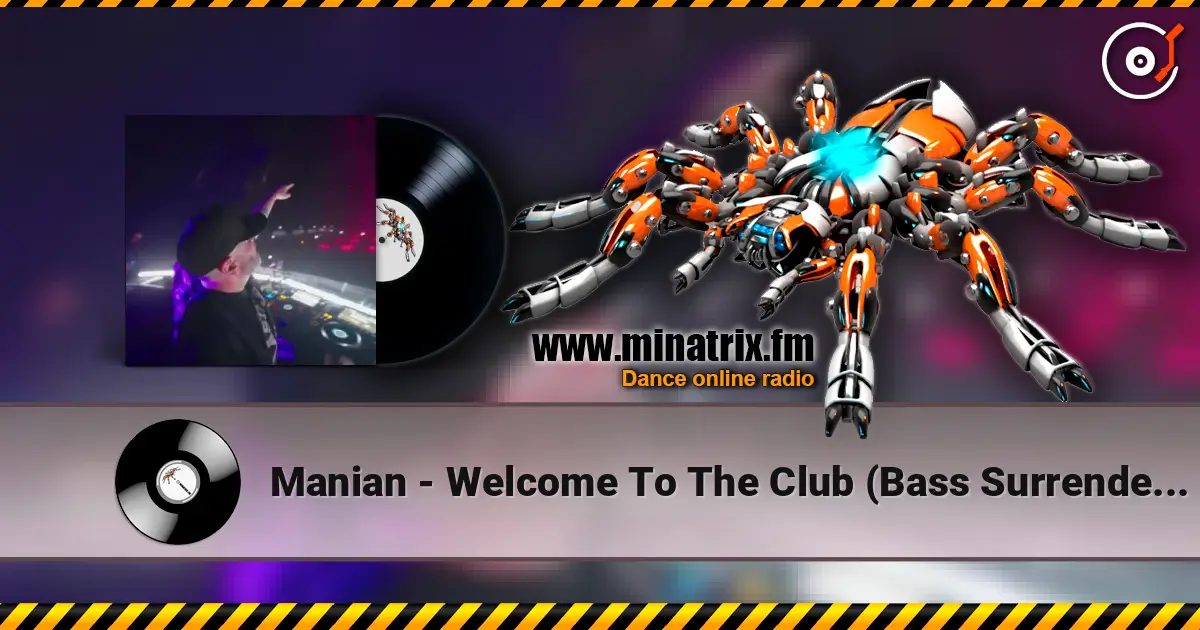 Manian - Welcome To The Club (Bass Surrender Hardstyle Remix) 在线收听高音质 | Minatrix.FM
