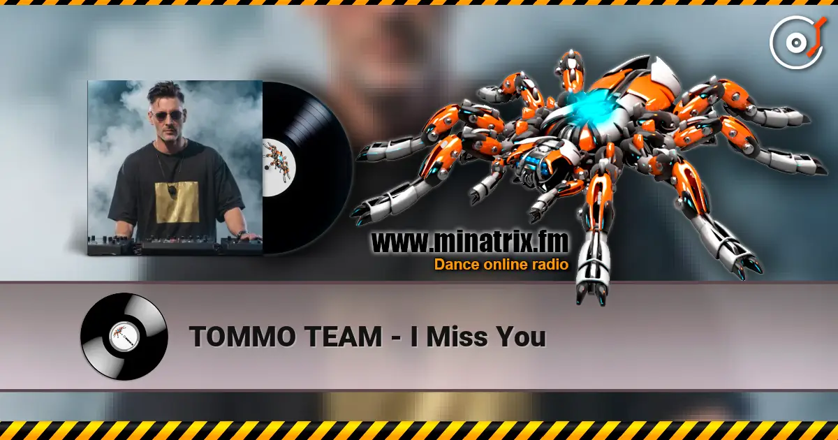 TOMMO TEAM - I Miss You слушать онлайн в высоком качестве | Minatrix.FM