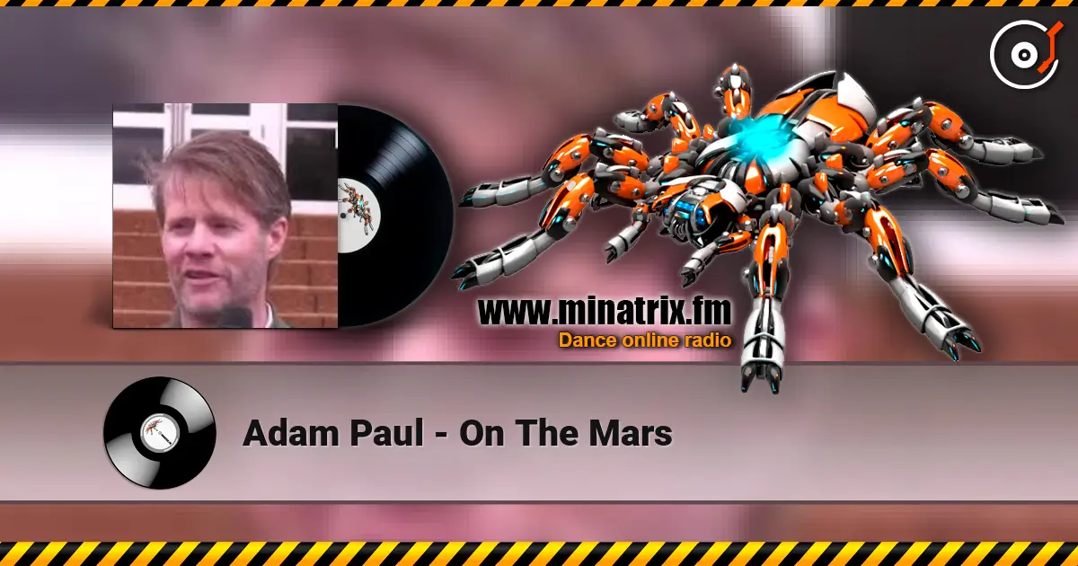 Adam Paul - On The Mars слушать онлайн в высоком качестве | Minatrix.FM