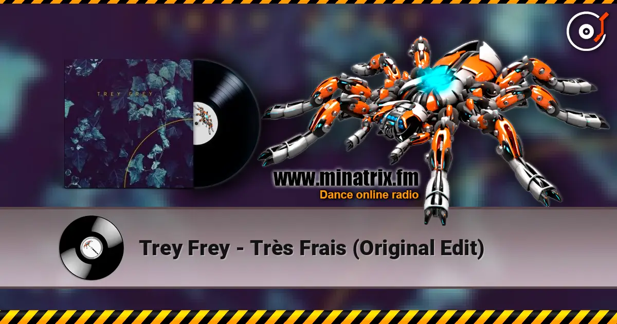 Trey Frey - Très Frais (Original Edit) слушать онлайн в высоком качестве | Minatrix.FM
