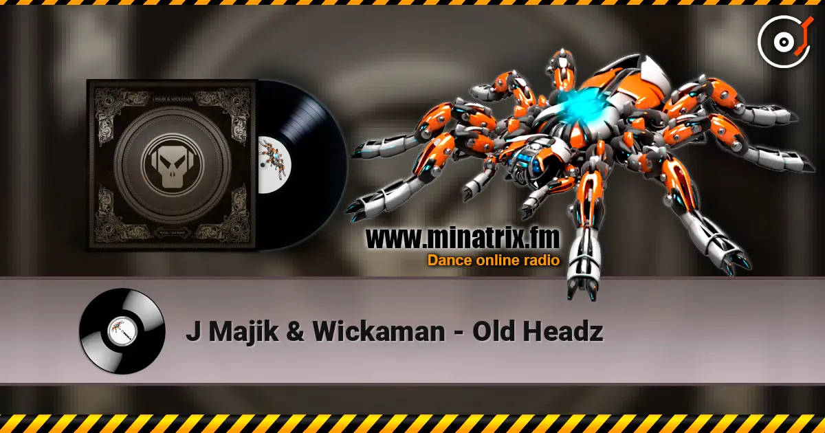 J Majik & Wickaman - Old Headz слушать онлайн в высоком качестве | Minatrix.FM