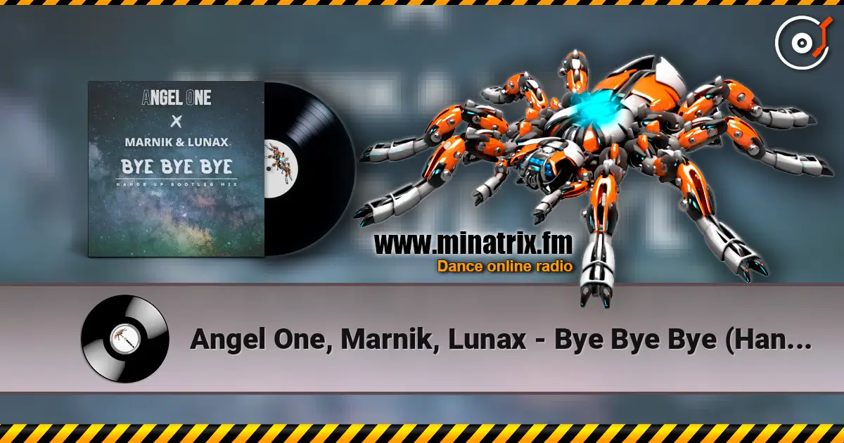 Angel One, Marnik, Lunax - Bye Bye Bye (Hands up Bootleg Mix) 在线收听高音质 | Minatrix.FM