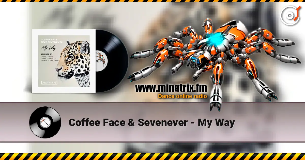 Coffee Face & Sevenever - My Way слушать онлайн в высоком качестве | Minatrix.FM
