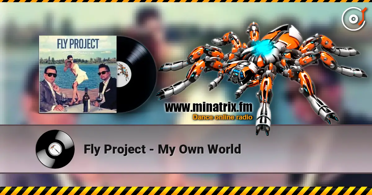 Fly Project - My Own World слушать онлайн в высоком качестве | Minatrix.FM