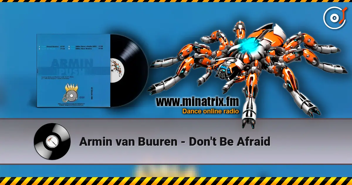 Armin van Buuren - Don't Be Afraid escuchar en línea en alta calidad | Minatrix.FM