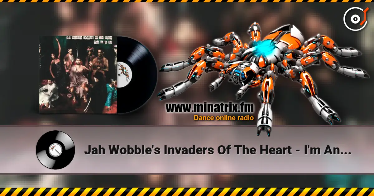 Jah Wobble's Invaders Of The Heart - I'm An Algerian слушать онлайн в высоком качестве | Minatrix.FM