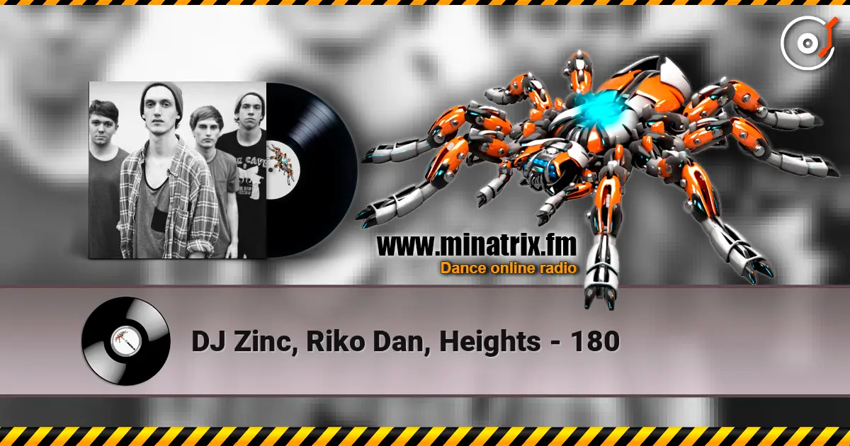 DJ Zinc, Riko Dan, Heights - 180 слушать онлайн в высоком качестве | Minatrix.FM