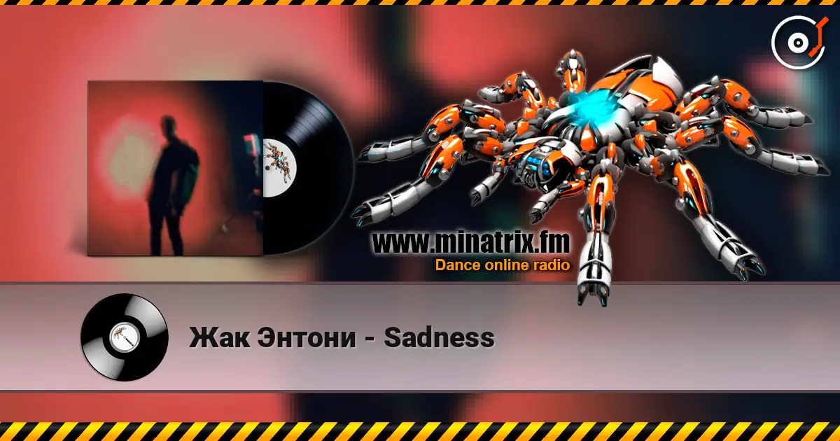 Жак Энтони - Sadness слушать онлайн в высоком качестве | Minatrix.FM