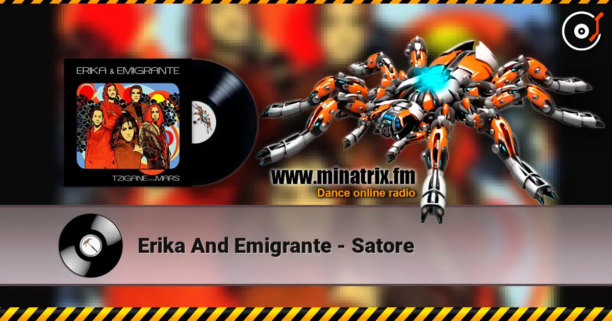 Erika And Emigrante - Satore escuchar en línea en alta calidad | Minatrix.FM