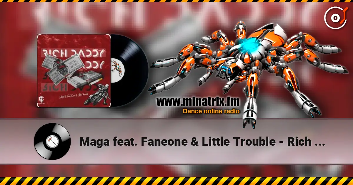 Maga feat. Faneone & Little Trouble - Rich Daddy слушать онлайн в высоком качестве | Minatrix.FM