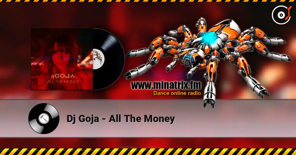 Dj Goja - All The Money слушать онлайн в высоком качестве | Minatrix.FM