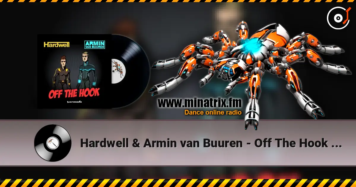 Hardwell & Armin van Buuren - Off The Hook (Radio Edit) online in hoher Qualität hören | Minatrix.FM