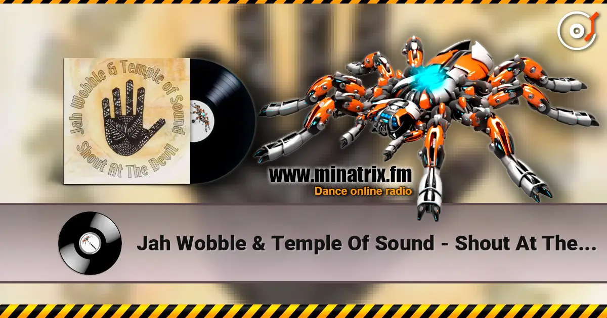 Jah Wobble & Temple Of Sound - Shout At The Devil слушать онлайн в высоком качестве | Minatrix.FM