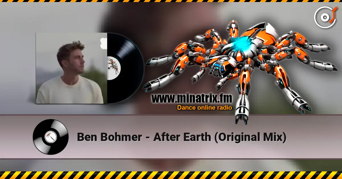 Ben Bohmer - After Earth (Original Mix) escuchar en línea en alta calidad | Minatrix.FM