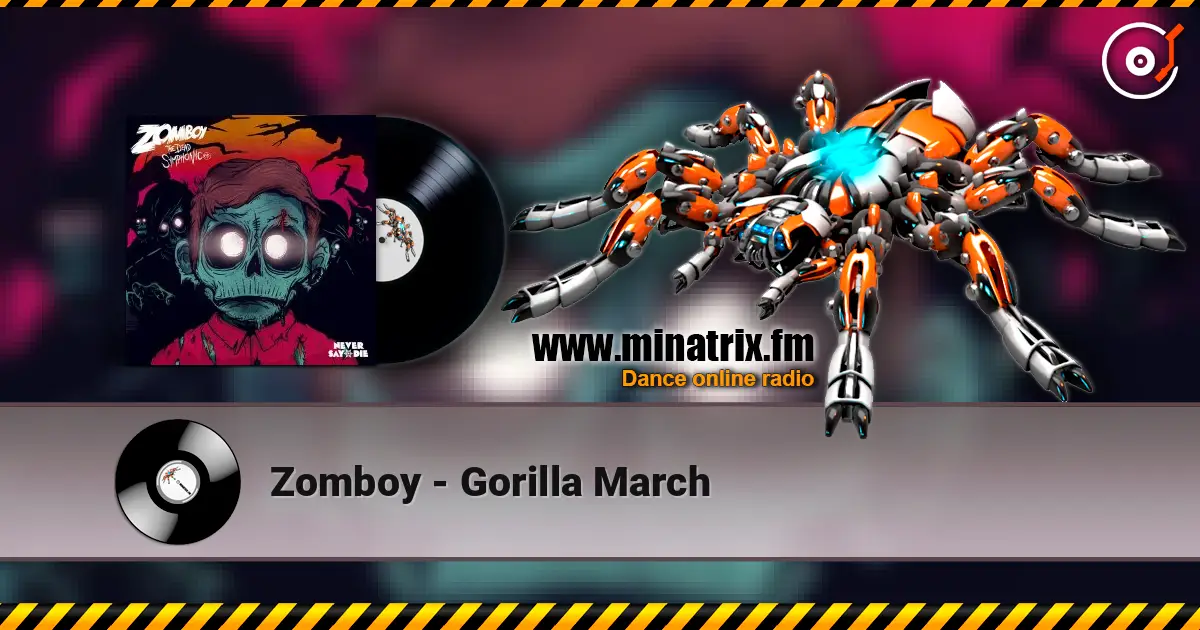 Zomboy - Gorilla March online in hoher Qualität hören | Minatrix.FM
