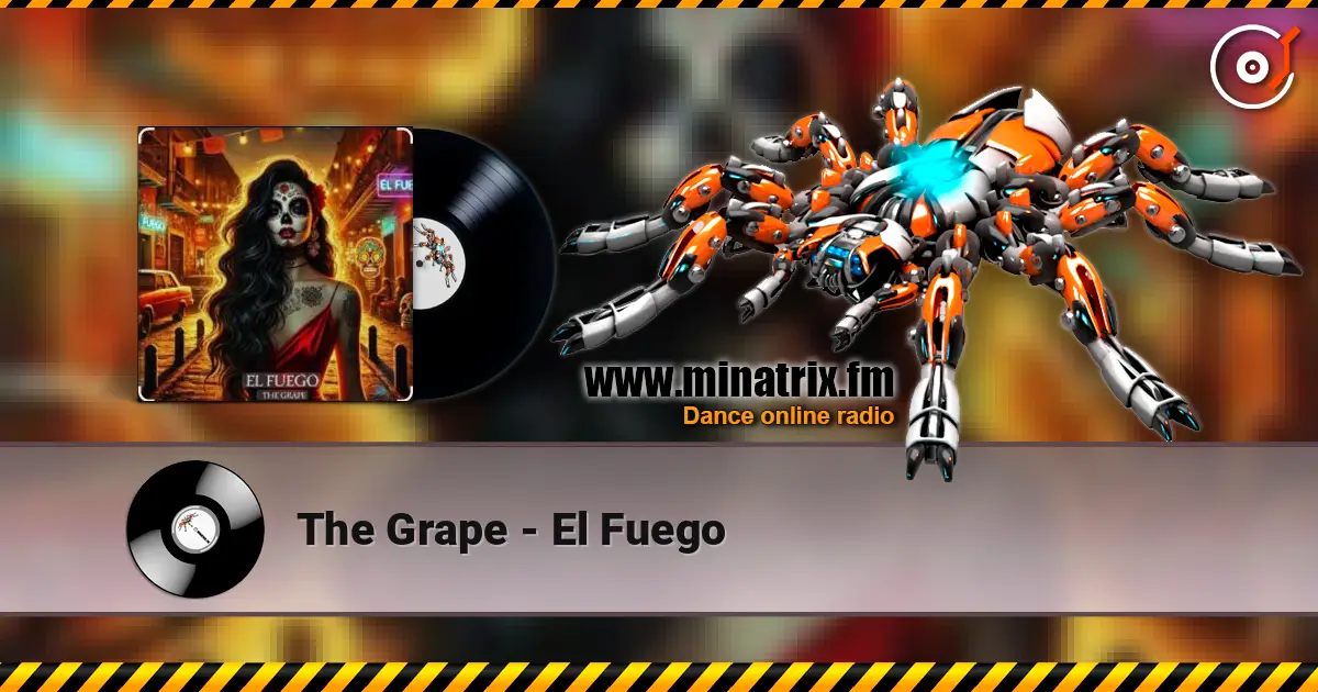 The Grape - El Fuego слушать онлайн в высоком качестве | Minatrix.FM
