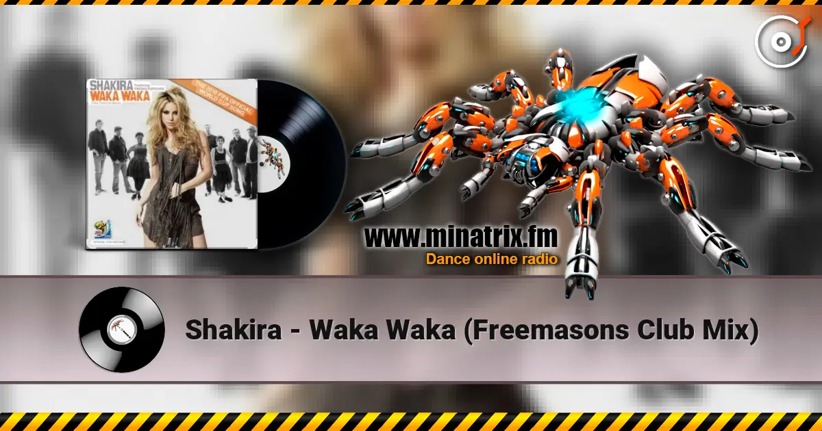 Shakira - Waka Waka (Freemasons Club Mix) слушать онлайн в высоком качестве | Minatrix.FM