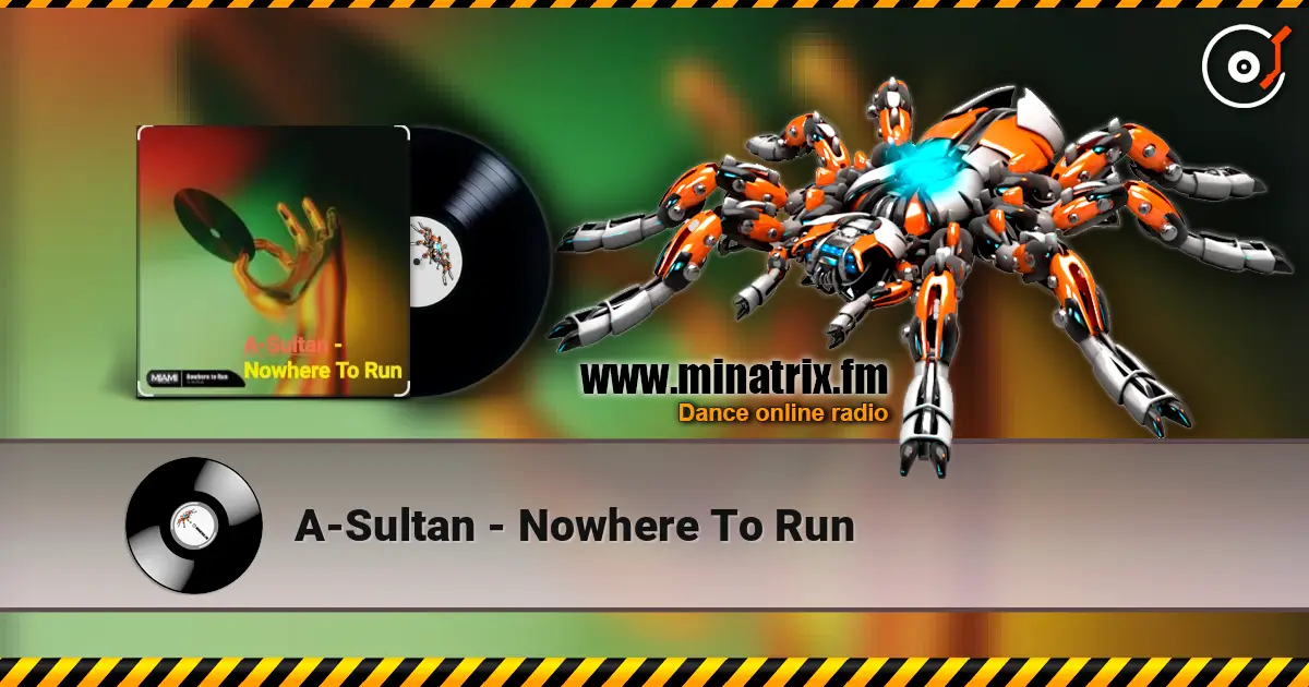 A-Sultan - Nowhere To Run слушать онлайн в высоком качестве | Minatrix.FM