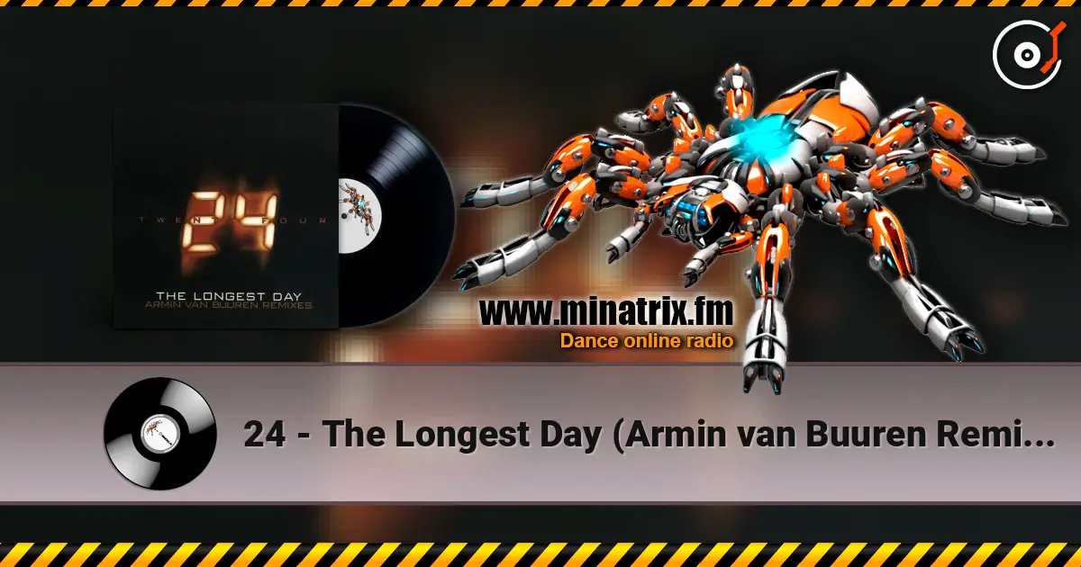 24 - The Longest Day (Armin van Buuren Remix Radio Edit) online in hoher Qualität hören | Minatrix.FM